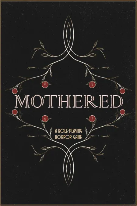 MOTHERED - A ROLE-PLAYING HORROR GAME