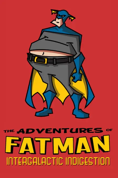 The Adventures of Fatman: Intergalactic Indigestion