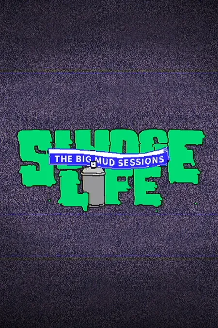 SLUDGE LIFE: The BIG MUD Sessions