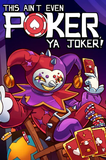 This Ain't Even Poker, Ya Joker