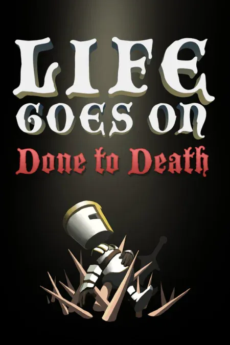 Life Goes On: Done to Death