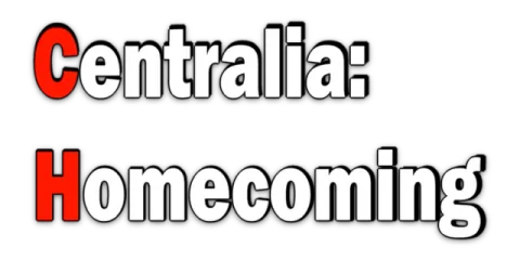 Centralia: Homecoming