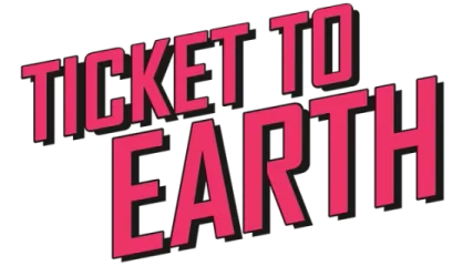 Ticket to Earth