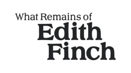 What Remains of Edith Finch