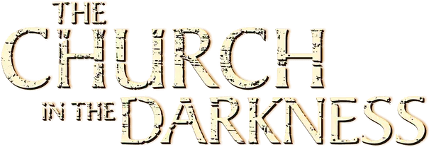 The Church in the Darkness
