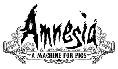 Amnesia: A Machine for Pigs