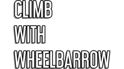 Climb With Wheelbarrow