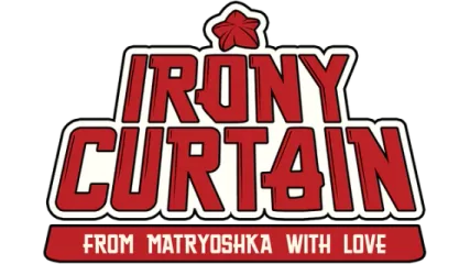 Irony Curtain: From Matryoshka with Love