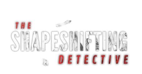 The Shapeshifting Detective