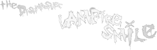 The Dishwasher: Vampire Smile