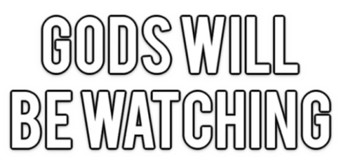 Gods Will Be Watching