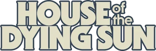 House of the Dying Sun