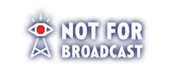 Not For Broadcast