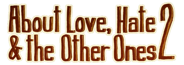 About Love, Hate And The Other Ones 2