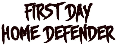 First Day: Home Defender
