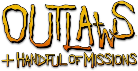 Outlaws + A Handful of Missions