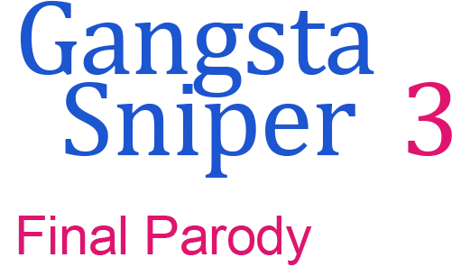 Gangsta Sniper 3: Final Parody