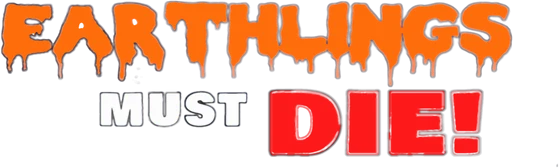 Earthlings Must Die