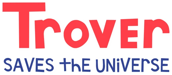 Trover Saves the Universe