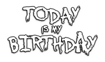 Today Is My Birthday
