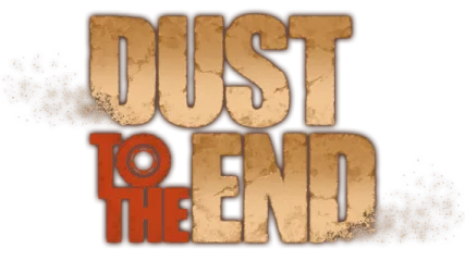 Dust to the End