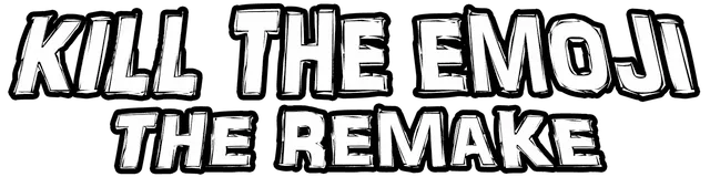 Kill The Emoji The Remake