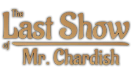 The Last Show of Mr. Chardish