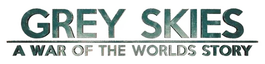 Grey Skies: A War of the Worlds Story