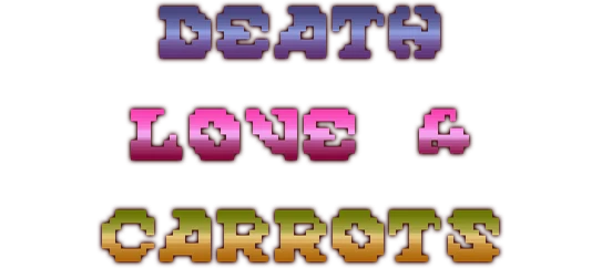 Death, Love & Carrots