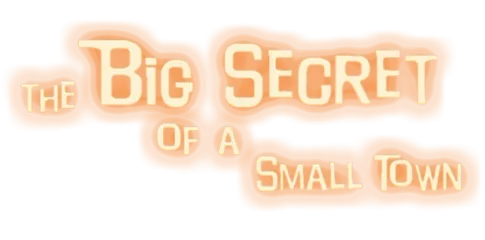 The Big Secret of a Small Town