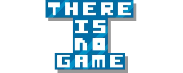 There Is No Game: Jam Edition 2015