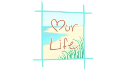 Our Life: Beginnings and Always
