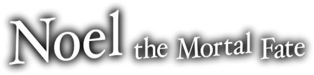 Noel The Mortal Fate S1-7