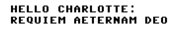 Hello Charlotte EP2: Requiem Aeternam Deo