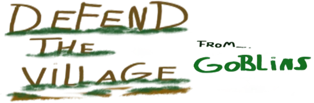 Defend the village from goblins