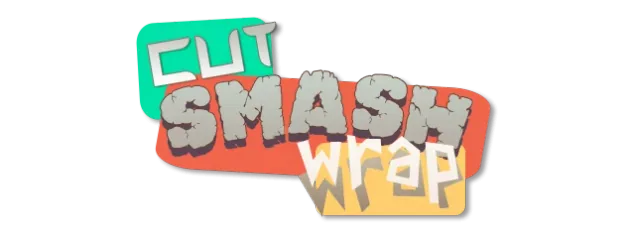 Cut Smash Wrap