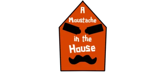 A Moustache in the House