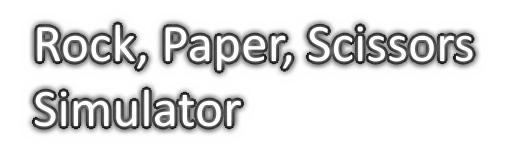 Rock, Paper, Scissors Simulator