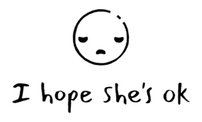 I hope she's ok