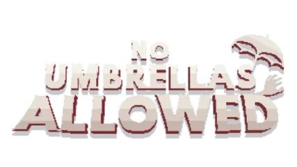 No Umbrellas Allowed