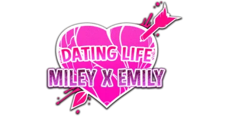 Dating Life: Miley X Emily