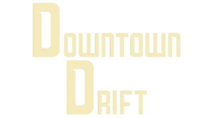 Downtown Drift