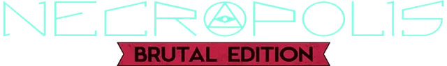 NECROPOLIS: BRUTAL EDITION