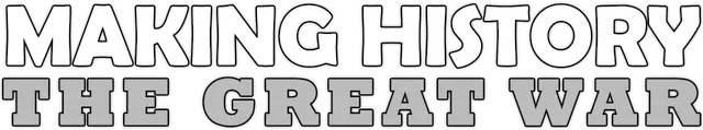 Making History: The Great War