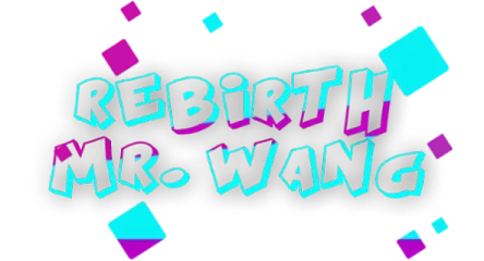 Rebirth:Mr Wang