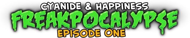 Cyanide and Happiness - Freakpocalypse
