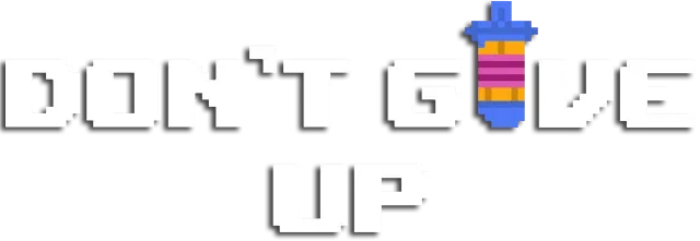 DON'T GIVE UP: A Cynical Tale