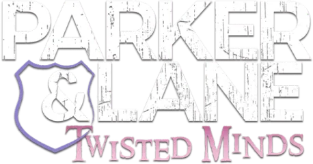 Parker and Lane: Twisted Minds