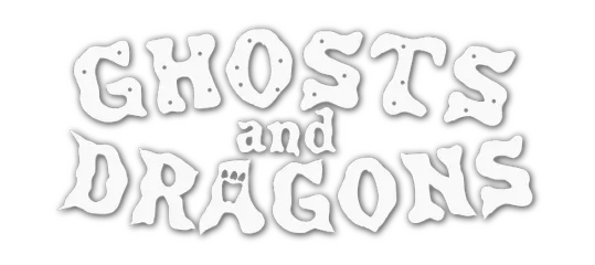 Ghosts and Dragons