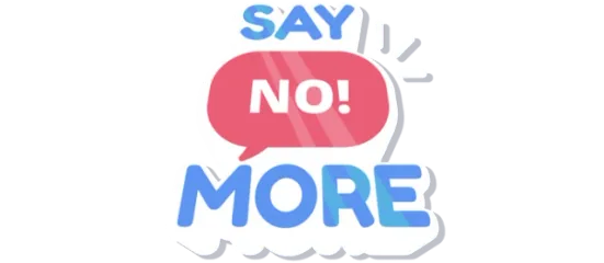 Say No! More